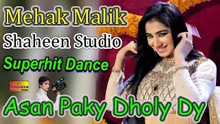 Mehak Malik  Asan Paky Dholy Dy  Latest Video Dance  Shaheen Studio [upl. by Paapanen]