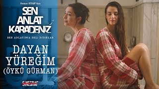 Dayan Yüreğim  Öykü Gürman  Sen Anlat Karadeniz 31Bölüm KLİP [upl. by Franni]