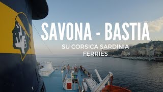 Savona  Bastia su Corsica Sardinia Ferries [upl. by Ecirtnahs442]