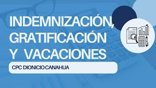 Indemnización Gratificación y Vacaciones en Construcción Civil contabilidad [upl. by Melburn]