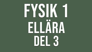 Fysik 1  Ellära del 3 av 4 [upl. by Ramsdell]