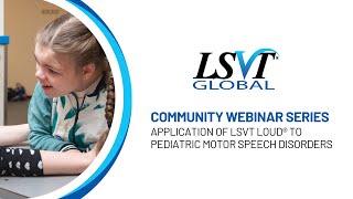 Application of LSVT LOUD® to Pediatric Motor Speech Disorders [upl. by Ahrens]