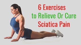 6 Exercises to Relieve Sciatica Pain [upl. by Okechuku]