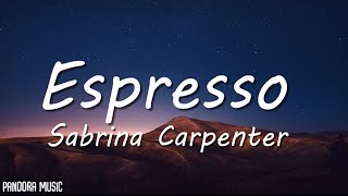 Sabrina Carpenter  Espresso Lyrics [upl. by Ettesoj]