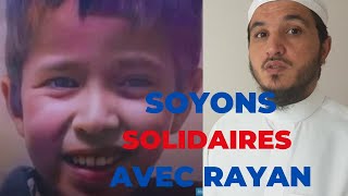 SOYONS SOLIDAIRES AVEC RAYAN [upl. by Yhtomot601]