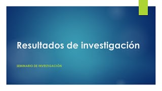 Como presentar los resultados de la investigación [upl. by Dupre909]