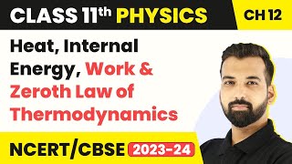 Class 11 Physics Chapter 12  Heat Internal Energy Work amp Zeroth Law of Thermodynamics  IIT JEE [upl. by Aric]