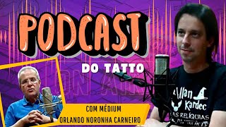 PODCAST COM O MÉDIUM ORLANDO  COMPLETO [upl. by Melany555]