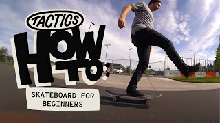 How to Skateboard for Beginners  Footing Pushing Stopping Turning Cracks amp Curbs  Tactics [upl. by Asiruam]