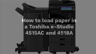 How to load paper in a Toshiba eStudio 4515AC or 41518A [upl. by Aimaj957]