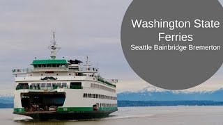 Washington State Ferries Seattle  Bainbridge Island  Bremerton [upl. by Peatroy]