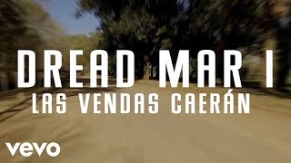 Dread Mar I  Las Vendas Caerán Lyric Video [upl. by Fari78]