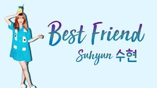 SUHYUN 이수현 – BEST FRIEND hanromeng lyrics가사 [upl. by Leigh]