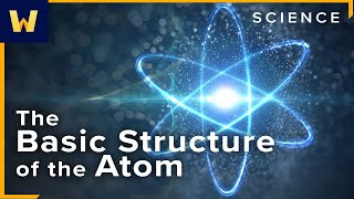 The Basic Structure of the Atom  Chemistry and Our Universe How it All Works [upl. by Yelyah670]