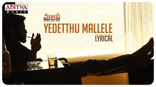 Yedetthu Mallele Lyrical  MAJILI Songs  Naga Chaitanya Samantha Divyansha Kaushik [upl. by Gradey]