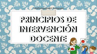 Principios de la Intervención Pedagógica  Pedagogía MX [upl. by Rothberg]