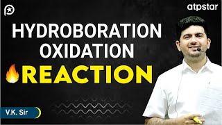 Hydroboration oxidation reaction  Class 12 Organic Chemistry  IIT JEE amp NEET  VK Sir  ATP STAR [upl. by Ayamahs]