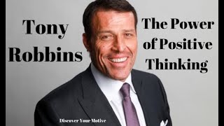 Tony Robbins  Motivation  The Power Of Positive Thinking [upl. by Horowitz]