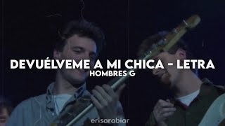 Devuélveme a mi chica  Hombres G Letra  Video [upl. by Eirellav]