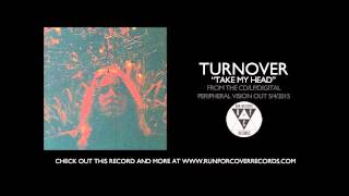 Turnover  quotTake My Headquot Official Audio [upl. by Hotchkiss]