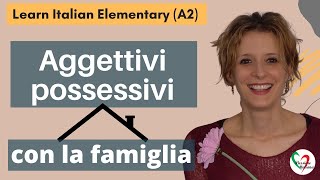 6 Learn Italian Elementary A2 Aggettivi possessivi  Possessive adjectives pt 2 [upl. by Anauqahc54]