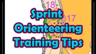 Sprint Orienteering Training Tips [upl. by Alleras]