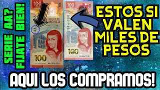 SI LO TIENES TE LO COMPRO Los Billetes de 100 Pesos Que SÍ VALEN MILES DE PESOS [upl. by Kienan]