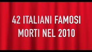 42 ITALIANI FAMOSI MORTI NEL 2010 [upl. by Azitram]