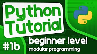 Python Programming Tutorial 16  Introduction to Modular Programming [upl. by Galitea]