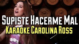 Supiste Hacerme Mal  La Trakalosa Carolina Ross Cover Karaoke Acustico Piano  Leo Mart [upl. by Kieger972]