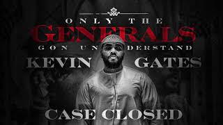 Kevin Gates  Cased Closed Official Audio [upl. by Anileme]