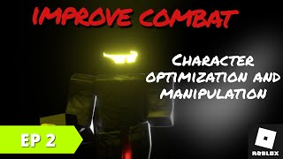 HOW TO IMPROVE COMBAT SKILLS ON ROBLOX  Ep2 Combat Series  Character optimization and manipulation [upl. by Aicsila562]