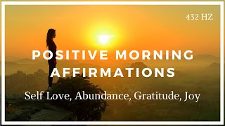 Positive Morning Affirmations Self Love Abundance Gratitude Joy [upl. by Barger]