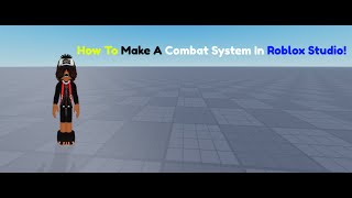 How To Make A Combat System In Roblox Studio TUTORIAL [upl. by Jillana]