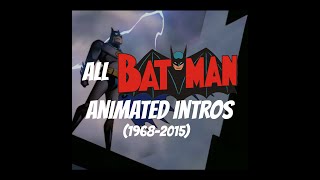 ALL Batman Animated Intros  19682015 [upl. by Elocan869]