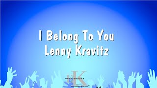 I Belong To You  Lenny Kravitz Karaoke Version [upl. by Enoj]