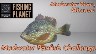 Fishing Planet Mudwater Panfish Challenge Missouri [upl. by Ger199]