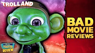 TROLLAND AKA TROLLZ BAD MOVIE REVIEW  Double Toasted [upl. by Liane]