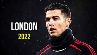 Cristiano Ronaldo 2022 ❯ London View  Skills amp Goals  HD [upl. by Ennaira]