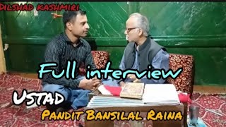 FULL INTERVIEW PANDIT BANSILALRAINA [upl. by Einittirb]