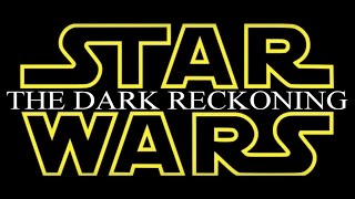 Star Wars The Dark Reckoning [upl. by Yngad573]