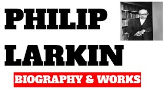 Philip Larkin biography and works [upl. by Buffy]