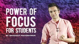 BEST MOTIVATIONAL VIDEO For Students  Sandeep Maheshwari I POWER OF FOCUS [upl. by Vento777]