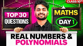 Day 1  Complete Maths in 7 Days🔥 30 Most Expected Questions  Real Numbers amp Polynomials [upl. by Elinor815]