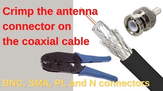 Antennenstecker an Koaxialkabel crimpen BNC SMA PL und N Stecker [upl. by Ayatnwahs113]