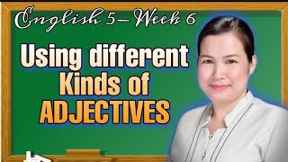 Using different kinds of ADJECTIVES  grade 5 Module6 [upl. by Navannod]