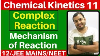 Chemical Kinetics 11  Complex Reaction  Mechanism of Reaction Steady State Approximation JEENEET [upl. by O'Conner]