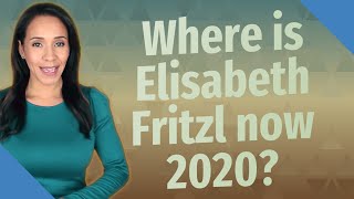 Where is Elisabeth Fritzl now 2020 [upl. by Olrak]