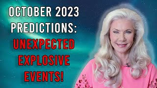 October 2023 Predictions Unexpected Explosive Events [upl. by Adnilahs]