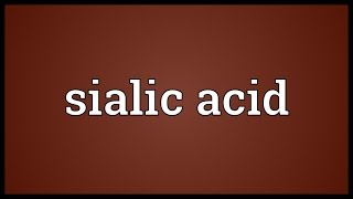 Sialic acid Meaning [upl. by Swarts]